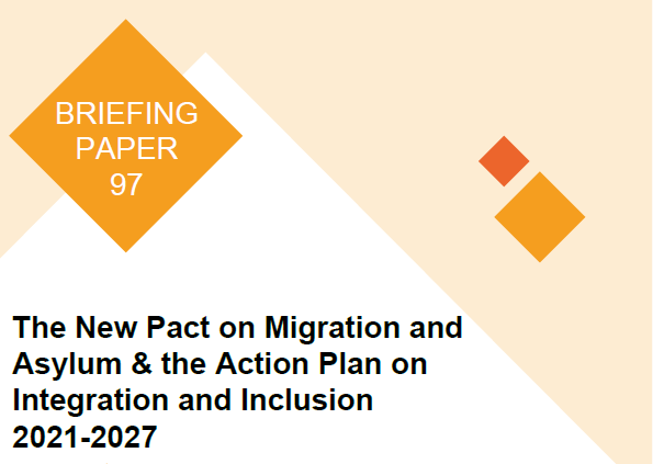 Briefing Paper 97: the New Pact on Migration and Asylum, and the Action Plan on Integration and Inclusion 2021-2027