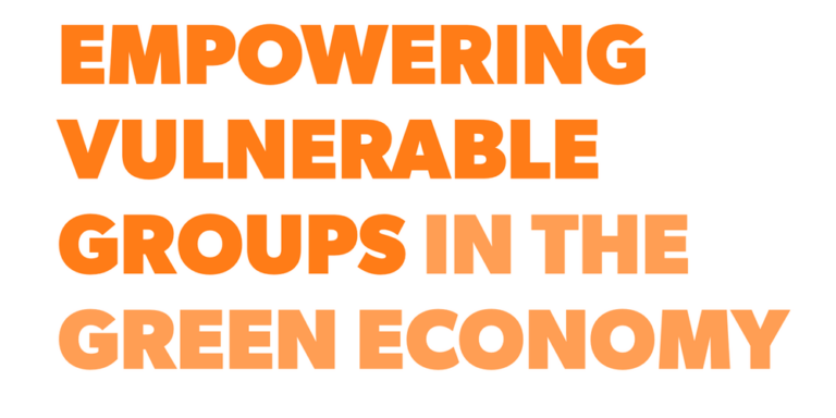 Empowering vulnerable groups in the green economy – Workshop report