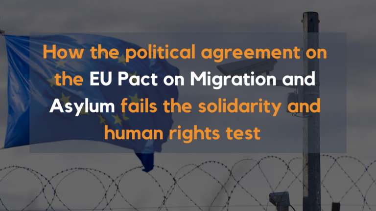 How the political agreement on the EU Pact on Migration and Asylum fails the solidarity and human rights test