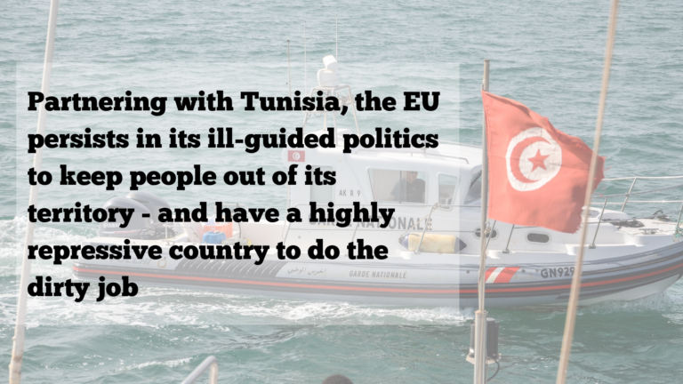 Partnering with Tunisia, the EU persists in its ill-guided politics to keep people out of its territory – and have a highly repressive country do the dirty job